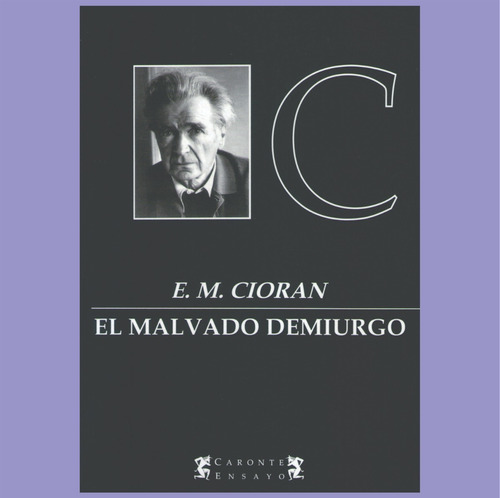 El Malvado Demiurgo - E. M. Cioran - Ed Terramar