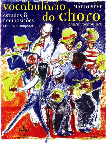 Vocabulário do choro, de Sève, Mário. Editora Irmãos Vitale Editores Ltda, capa mole em português, 2009