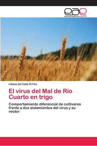 Libro: El Virus Del Mal De Río Cuarto En Trigo: Comportamien