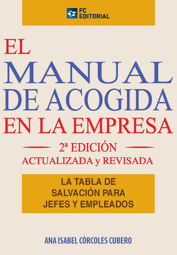 El Manual De Acogida En La Empresa, De Ana Isabel Corcoles Cubero. Editorial Fundación Confemetal, Tapa Blanda En Español, 2019