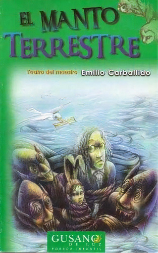El Manto Terrestre, De Carballido, Emilio. Editorial Porrúa México, Edición 1, 2006 En Español