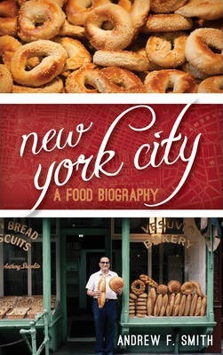 Libro New York City : A Food Biography - Andrew F. Smith