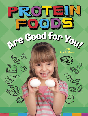 Libro Protein Foods Are Good For You! - Koster, Gloria