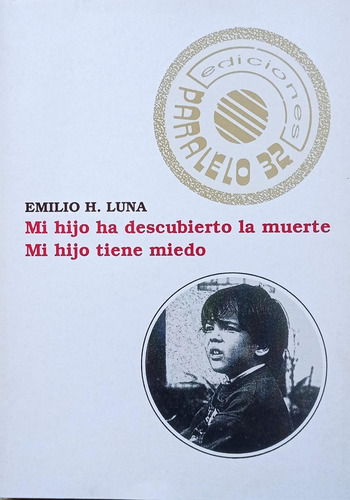 Mi Hijo Ha Descubierto La Muerte - Emilio H. Luna