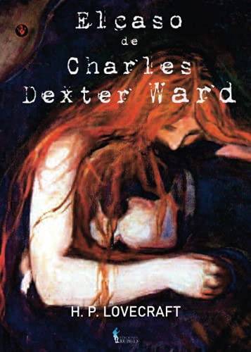 El Caso De Charles Dexter Ward -rubeo-