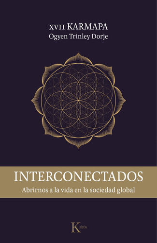 Interconectados: Abrirnos a la vida en la sociedad global, de Trinley Dorje, Ogyen. Editorial Kairos, tapa blanda en español, 2017