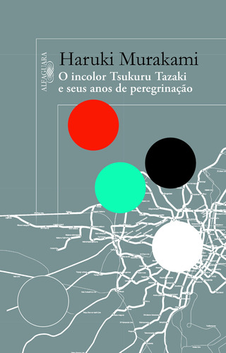 O incolor Tsukuru Tazaki e seus anos de peregrinação, de Murakami, Haruki. Editora Schwarcz SA, capa mole em português, 2014