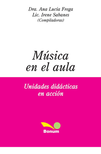 Música En El Aula, De Irene Sabanes Y Ana Lucíafrega