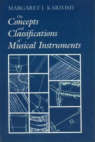 On Concepts And Classifications Of Musical Instruments, De Margaret J. Kartomi. Editorial University Chicago Press, Tapa Blanda En Inglés