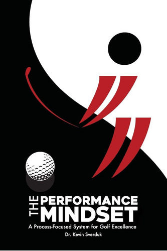 Libro: The Performance Mindset: A Process-focused System For