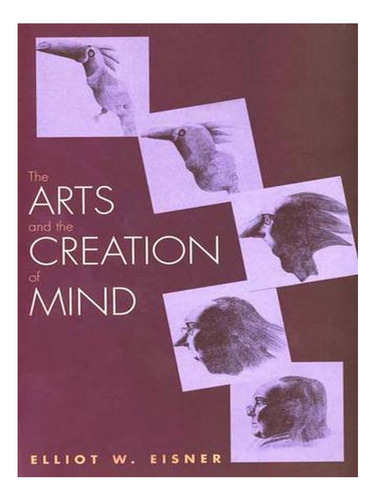 The Arts And The Creation Of Mind (paperback) - Elliot. Ew11