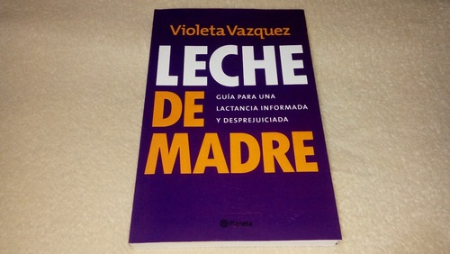 Leche De Madre - Violeta Vázquez (nuevo) Lactancia