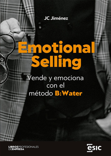 Emotional Selling, De Jc Jimenez Arribas. Esic Editorial, Tapa Blanda En Español