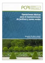 Comprar Operaciones Basicas Para El Mantenimiento De Jardines Y Zonas Verdes, De Fernando Gil. Editorial Paraninfo, Tapa Blanda, Edición 2014 En Español