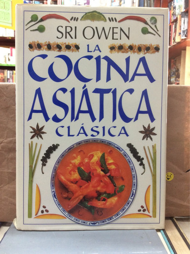 La Cocina Asiática Clásica - Sri Owen -  Recetas Alimentos