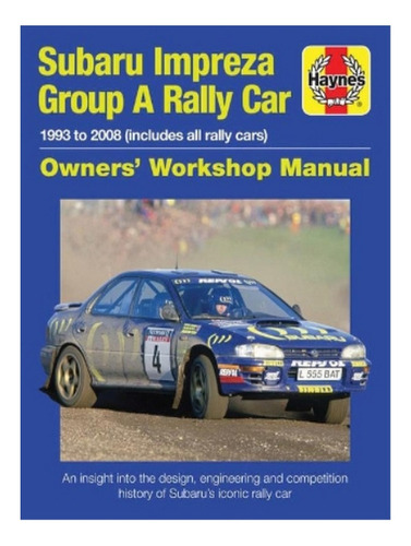 Subaru Impreza Group A Rally Car Owners' Workshop Manu. Eb17