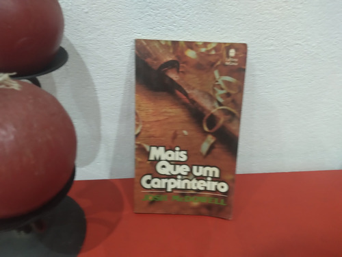 Livro: Mais Que Um Carpinteiro - Josh Mcdowell - 2004 (Usado)
