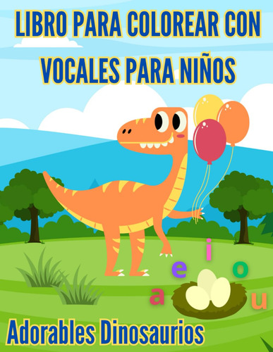 Libro Para Colorear Con Vocales Para Niños: Una Aventu 61hik