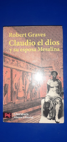 Claudio El Dios Y Su Esposa Mesalina Robert Graves