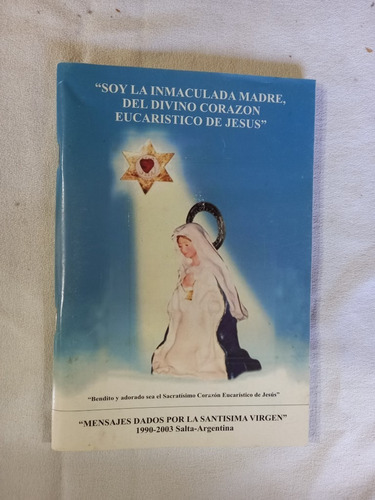 Mensajes Inmaculada Madre Divino Corazón Eucarístico Salta