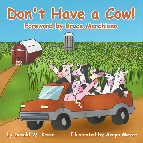 Don't Have A Cow!, De Kruse, Donald W.. Editorial Zaccheus Entertainment, Tapa Blanda En Inglés