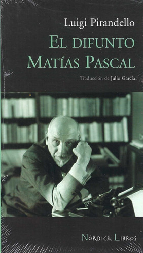 El Difunto Matías Pascal Luigi Pirandello Editorial Nórdica