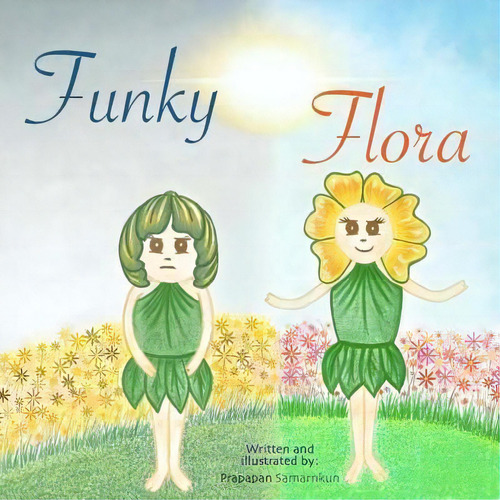 Funky Flora, De Prapapan Samarnkun. Editorial Createspace Independent Publishing Platform, Tapa Blanda En Inglés