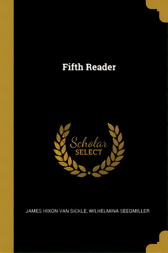 Fifth Reader, De Hixon Van Sickle, Wilhelmina Seegmiller. Editorial Wentworth Pr, Tapa Blanda En Inglés