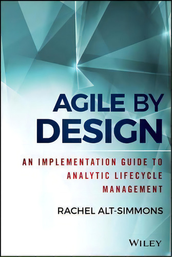 Agile By Design, De Rachel Alt-simmons. Editorial John Wiley Sons Inc, Tapa Dura En Inglés