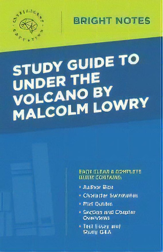 Study Guide To Under The Volcano By Malcolm Lowry, De Intelligent Education. Bright Tes, Vol. 1. Editorial Dexterity, Tapa Blanda En Inglés