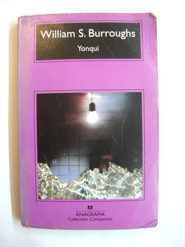 Yonqui, William Burroughs, Anagrama