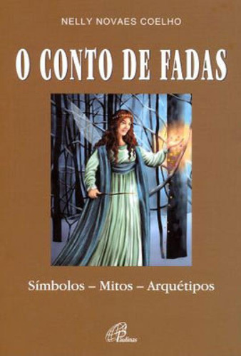 O Conto De Fadas: Símbolos - Mitos - Arquétipos, De Coelho, Nelly Novaes. Editora Paulinas, Capa Mole Em Português