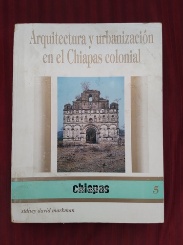 Libro Arquitectura Y Urbanización En El Chiapas Colonial (Usado)