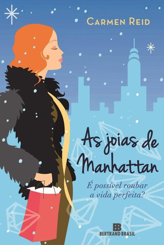 As joias de Manhattan, de Reid, Carmen. Editorial Editora Bertrand Brasil Ltda., capa mole em português, 2012
