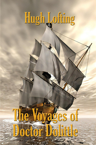 The Voyages Of Doctor Dolittle, De Lofting, Hugh., Vol. 1. Editorial Positronic Pub, Tapa Blanda En Inglés