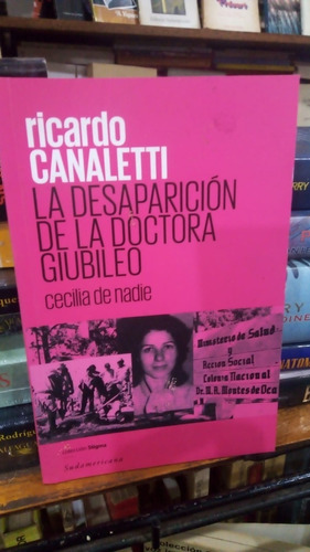 Ricardo Canaletti  La Desaparicion De La Doctora Giubileo 