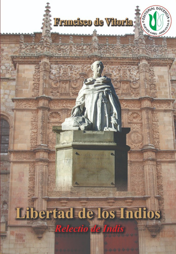 Francisco De Vitoria - Obra - Libertad De Los Indios 