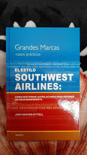 El Estilo Southwest Airlines - Jody Hoffer Gittell