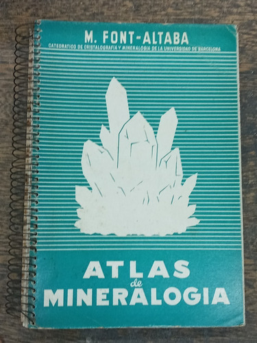 Atlas De Mineralogia * M. Font Altaba * Dalmau 1960 *