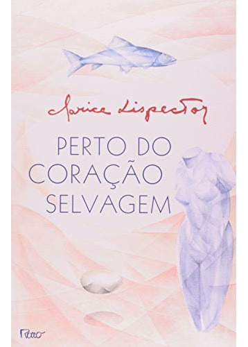 Perto do coração selvagem, de Lispector, Clarice. Editora Rocco Ltda, capa mole em português, 1998