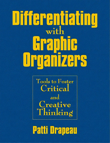 Differentiating With Graphic Organizers: Tools To Foster Critical And Creative Thinking, De Drapeau, Patti. Editorial Corwin Pr Inc, Tapa Dura En Inglés