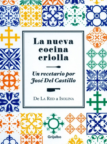 La Nueva Cocina Criolla - José Del Castillo - Recetario