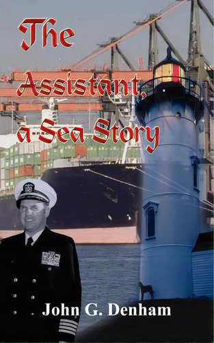 The Assistant, A Sea Story, De Denham, John G.. Editorial Authorhouse, Tapa Blanda En Inglés