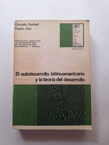 El Subdesarrollo Latinoamericano Y La Teoría Del Desarrollo (Usado)