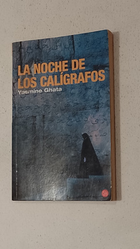 La Noche De Los Caligrafos -yasmine Ghata-usado-pto De Lec 