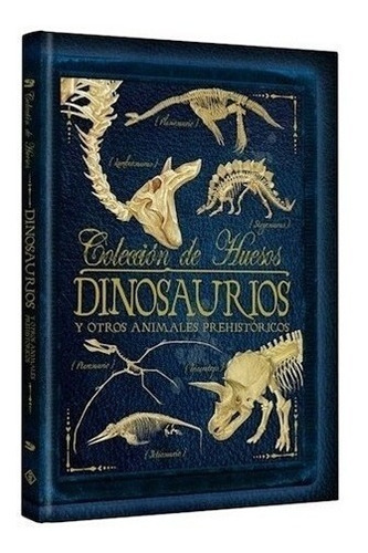 Libro -  Coleccion De Huesos Dinosaurios De Aa.vv.