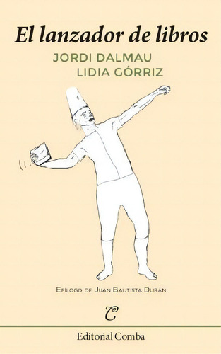 El Lanzador De Libros, De Dalmau Sivila, Jordi., Vol. 1. Editorial Editorial Comba, Tapa Blanda En Español, 2019