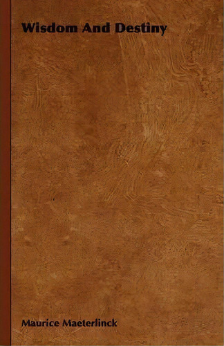 Wisdom And Destiny, De Maurice Maeterlinck. Editorial Read Books, Tapa Dura En Inglés