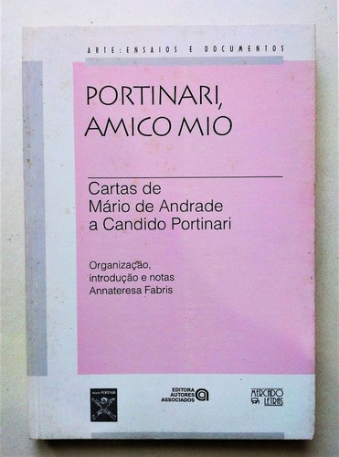 Portinari, Amigo Mío Cartas De Mario De Andrade A Portinari