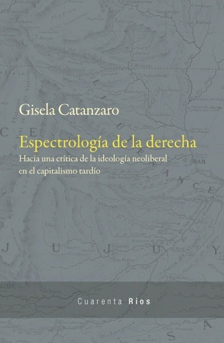 Espectrología De La Derecha - Catanzaro, Gisela